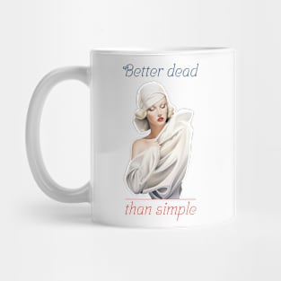 Better dead than simple girl retro vintage Mug